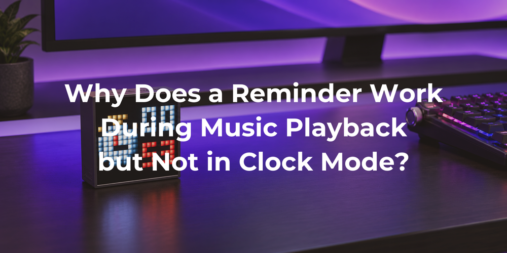 Cover: Why Does a Reminder Work During Music Playback but Not in Clock Mode?