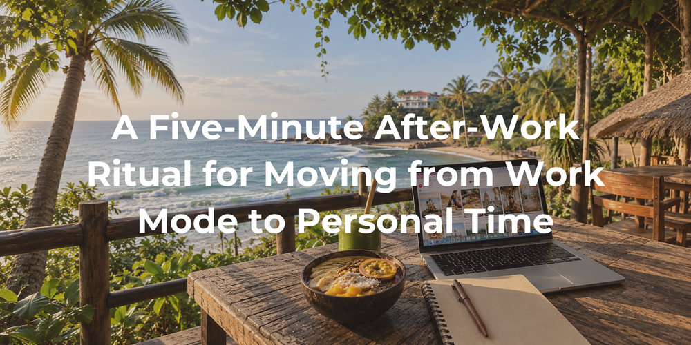 Cover: A Five-Minute After-Work Ritual for Moving from Work Mode to Personal Time