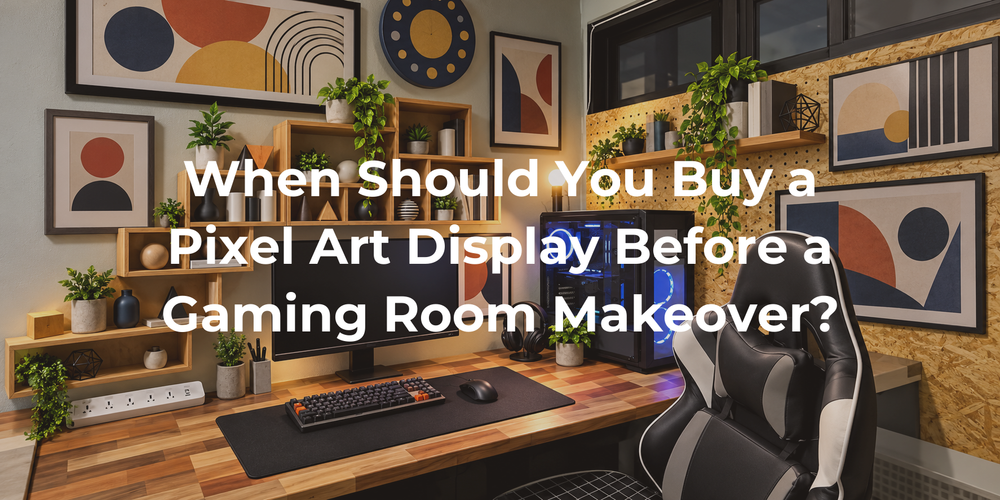 Cover: When Should You Buy a Pixel Art Display Before a Gaming Room Makeover?