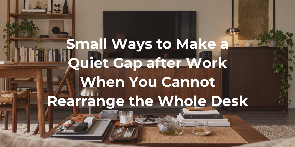 One small object can be put aside without resetting the whole room.